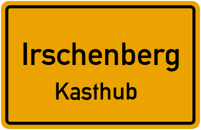 Ortsschild Irschenberg Kasthub