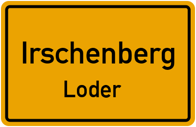 Ortsschild Irschenberg Loder