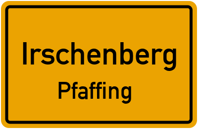 Ortsschild Irschenberg Pfaffing