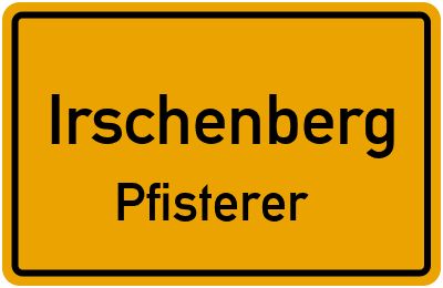 Ortsschild Irschenberg Pfisterer