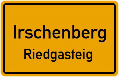 Ortsschild Irschenberg Riedgasteig