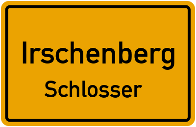 Ortsschild Irschenberg Schlosser