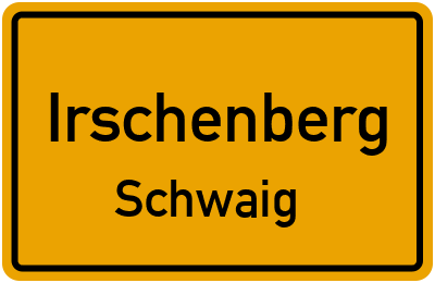 Ortsschild Irschenberg Schwaig