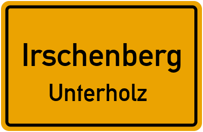 Ortsschild Irschenberg Unterholz