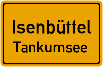 Ortsschild Isenbüttel Tankumsee