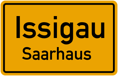 Ortsschild Issigau Saarhaus