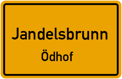 Ortsschild Jandelsbrunn Ödhof