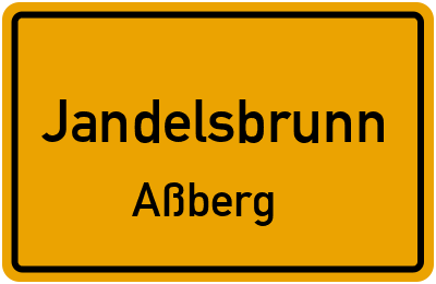 Ortsschild Jandelsbrunn Aßberg