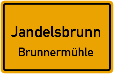 Ortsschild Jandelsbrunn Brunnermühle