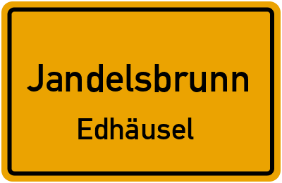 Ortsschild Jandelsbrunn Edhäusel