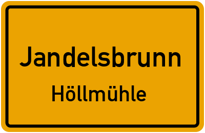 Ortsschild Jandelsbrunn Höllmühle