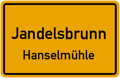 Ortsschild Jandelsbrunn Hanselmühle