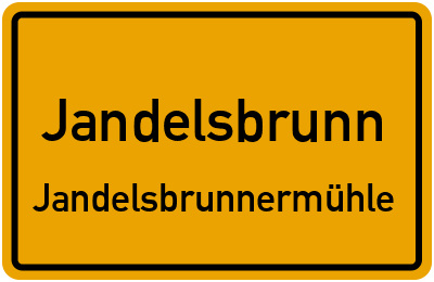 Ortsschild Jandelsbrunn Jandelsbrunnermühle