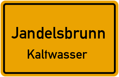 Ortsschild Jandelsbrunn Kaltwasser