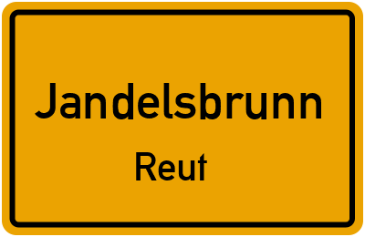 Ortsschild Jandelsbrunn Reut