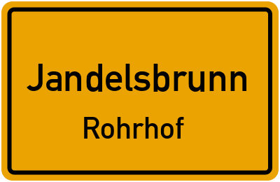 Ortsschild Jandelsbrunn Rohrhof