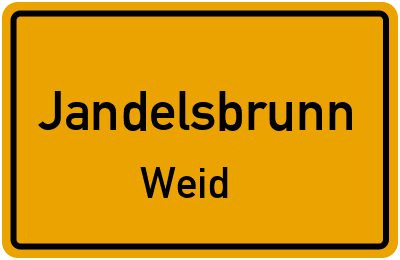 Ortsschild Jandelsbrunn Weid
