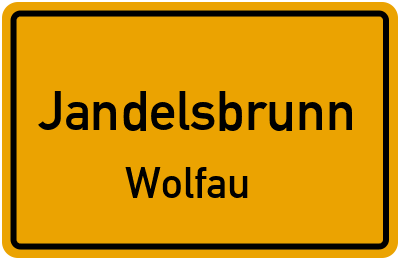 Ortsschild Jandelsbrunn Wolfau