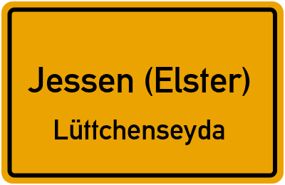 Ortsschild Jessen (Elster) Lüttchenseyda