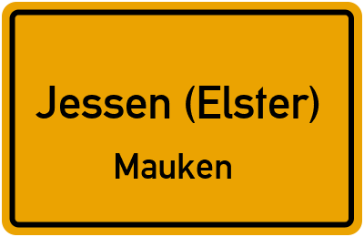 Ortsschild Jessen (Elster) Mauken