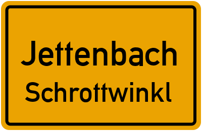 Ortsschild Jettenbach Schrottwinkl