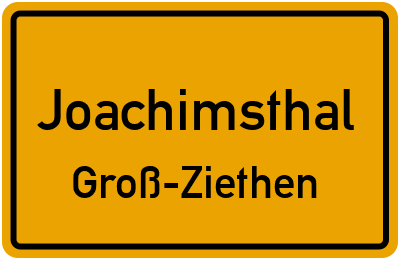 Straßenverzeichnis Joachimsthal Groß-Ziethen