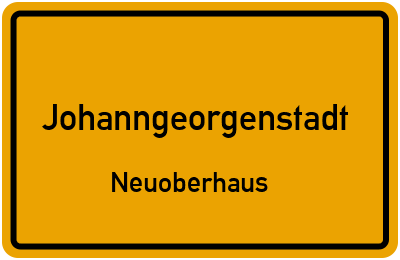 Straßenverzeichnis Johanngeorgenstadt Neuoberhaus