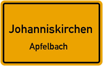 Ortsschild Johanniskirchen Apfelbach