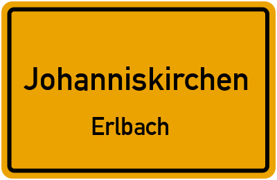 Ortsschild Johanniskirchen Erlbach
