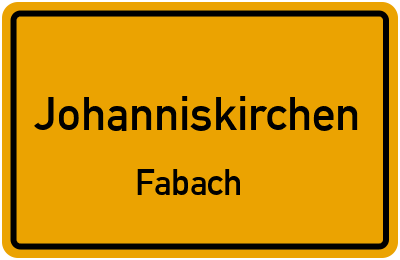 Ortsschild Johanniskirchen Fabach