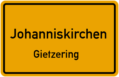 Ortsschild Johanniskirchen Gietzering