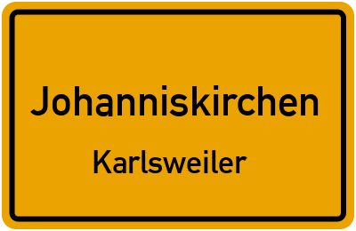 Ortsschild Johanniskirchen Karlsweiler