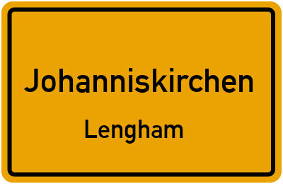 Ortsschild Johanniskirchen Lengham