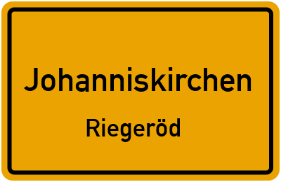 Ortsschild Johanniskirchen Riegeröd