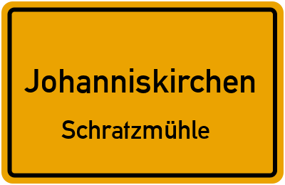Ortsschild Johanniskirchen Schratzmühle