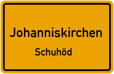 Ortsschild Johanniskirchen Schuhöd