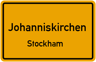 Ortsschild Johanniskirchen Stockham
