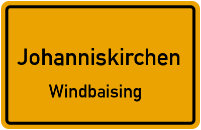 Ortsschild Johanniskirchen Windbaising