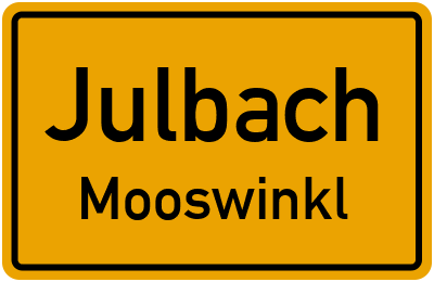 Ortsschild Julbach Mooswinkl