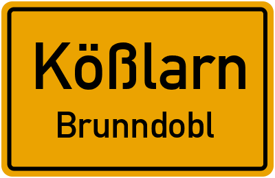 Ortsschild Kößlarn Brunndobl