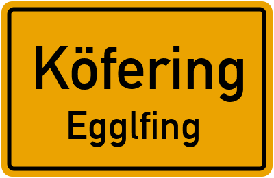Ortsschild Köfering Egglfing