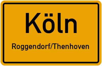 Ortsschild Köln Roggendorf/Thenhoven