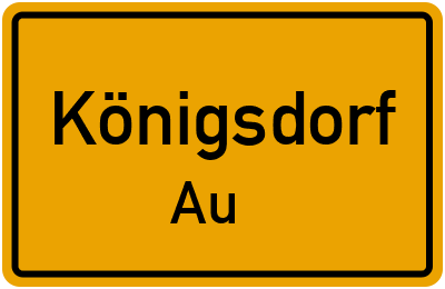 Ortsschild Königsdorf Au