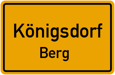 Ortsschild Königsdorf Berg