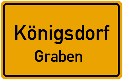 Ortsschild Königsdorf Graben