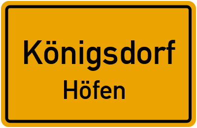 Ortsschild Königsdorf Höfen