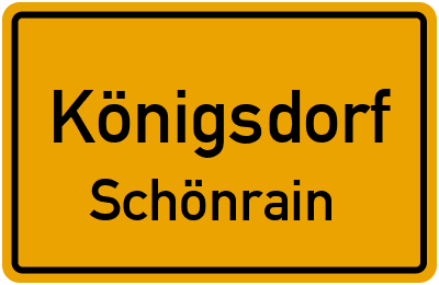 Ortsschild Königsdorf Schönrain