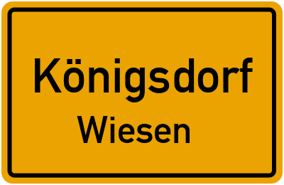 Ortsschild Königsdorf Wiesen