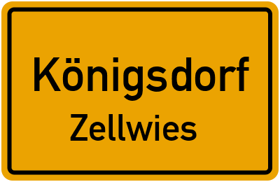 Ortsschild Königsdorf Zellwies