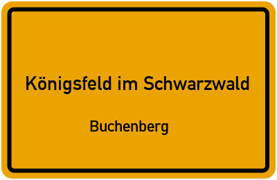 Ortsschild Königsfeld im Schwarzwald Buchenberg